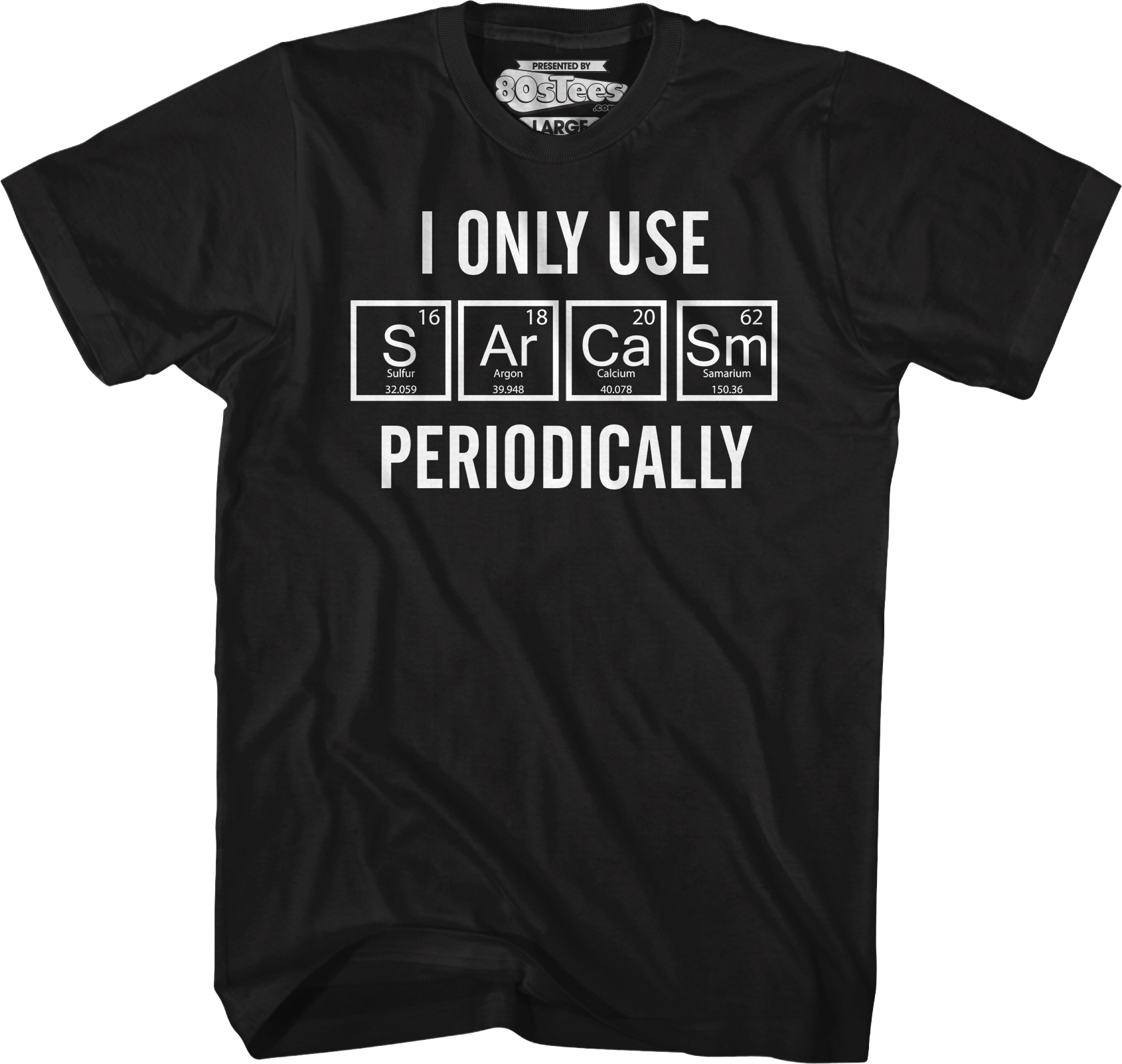 I Only Use Sarcasm Periodically T-Shirt Hoodie, Sweatshirt | CiraTrend.com (Image 1)