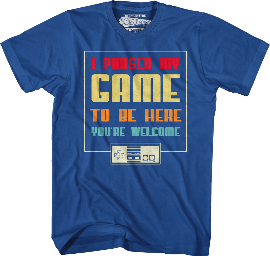 I Paused My Game To Be Here You're Welcome T-Shirt Hoodie, Sweatshirt | CiraTrend.com (Image 3)