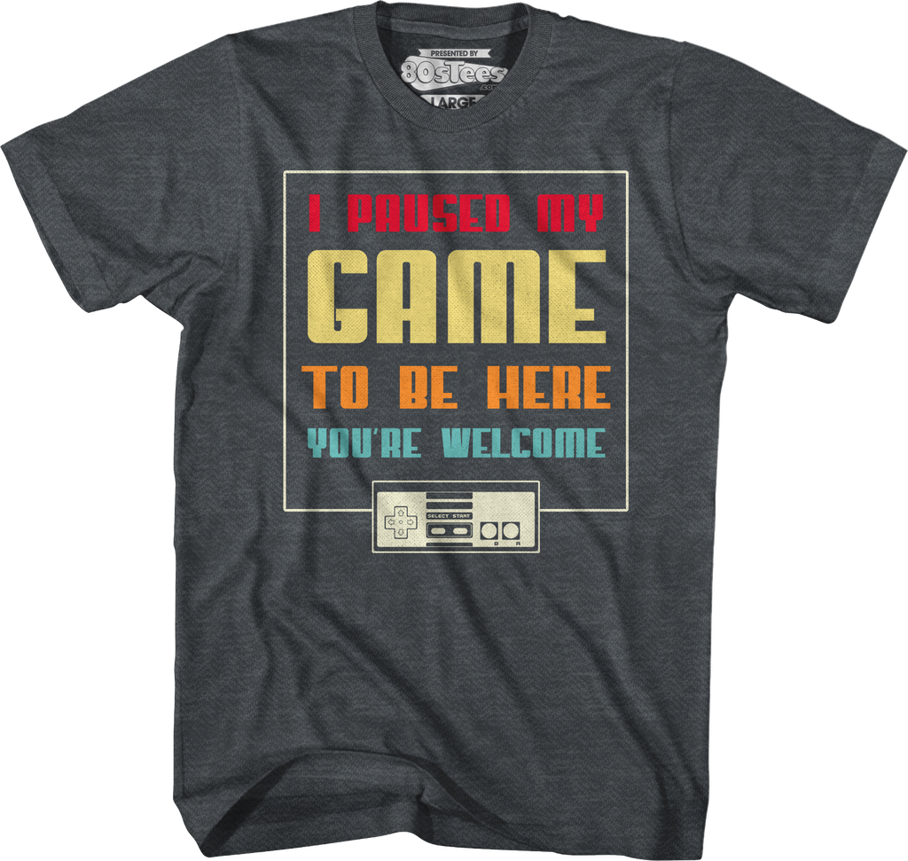 I Paused My Game To Be Here You're Welcome T-Shirt Hoodie, Sweatshirt | CiraTrend.com (Image 4)