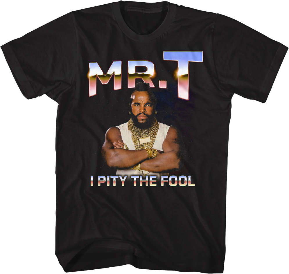 I Pity The Fool Metallic Colors Mr. T Shirt Hoodie, Sweatshirt | CiraTrend.com (Image 1)