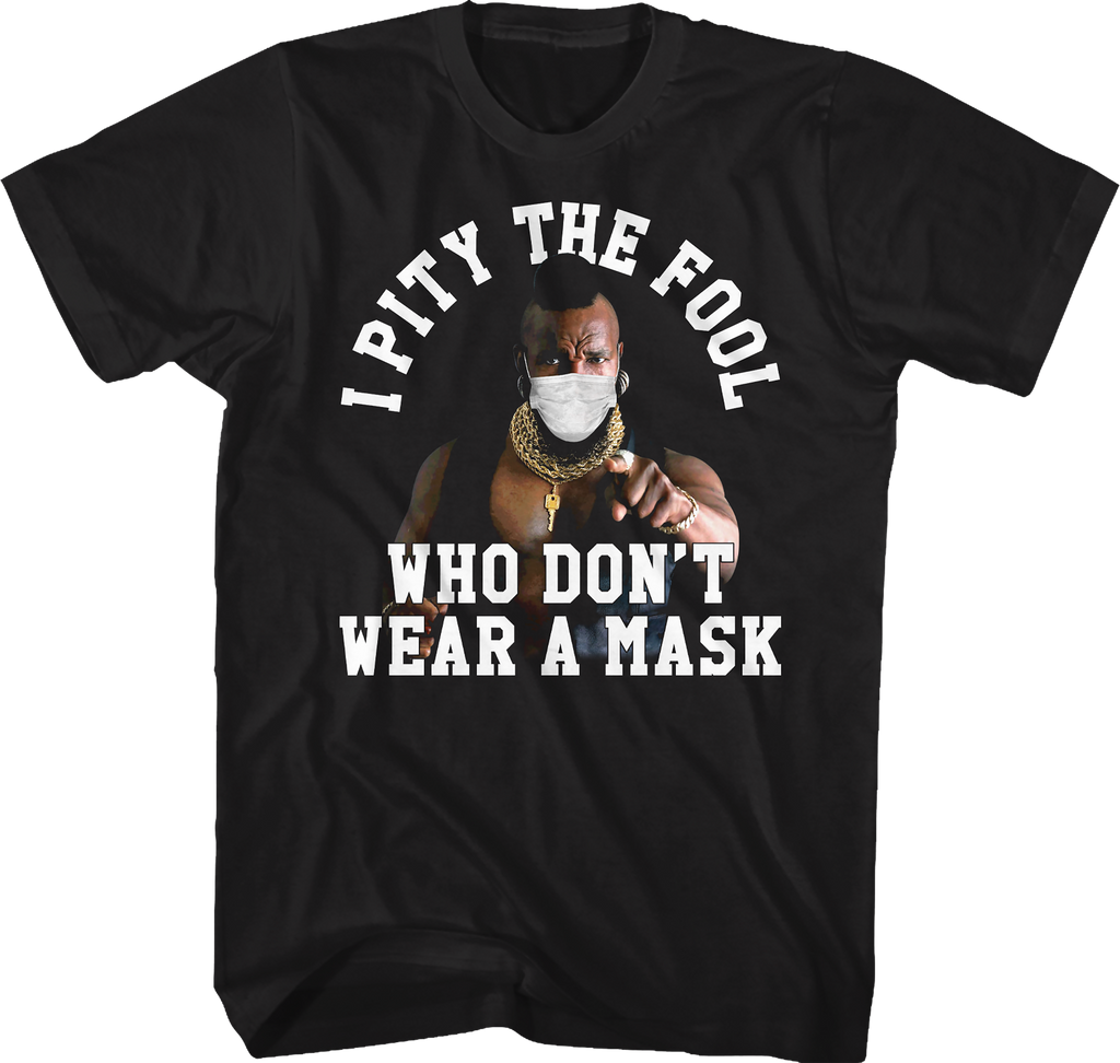 I Pity The Fool Who Don't Wear A Mask Mr. T Shirt Hoodie, Sweatshirt | CiraTrend.com (Image 1)