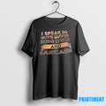 I Speak In Movie Quotes Song Lyrics And Sarcasm Tshirts Sweater