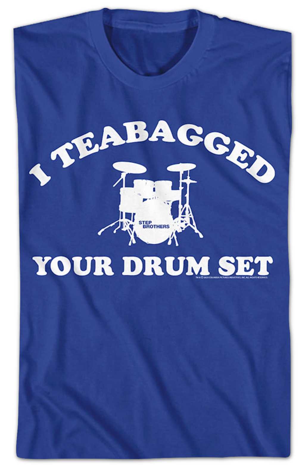 I Teabagged Your Drum Set Step Brothers T-Shirt Hoodie, Sweatshirt | CiraTrend.com (Image 2)