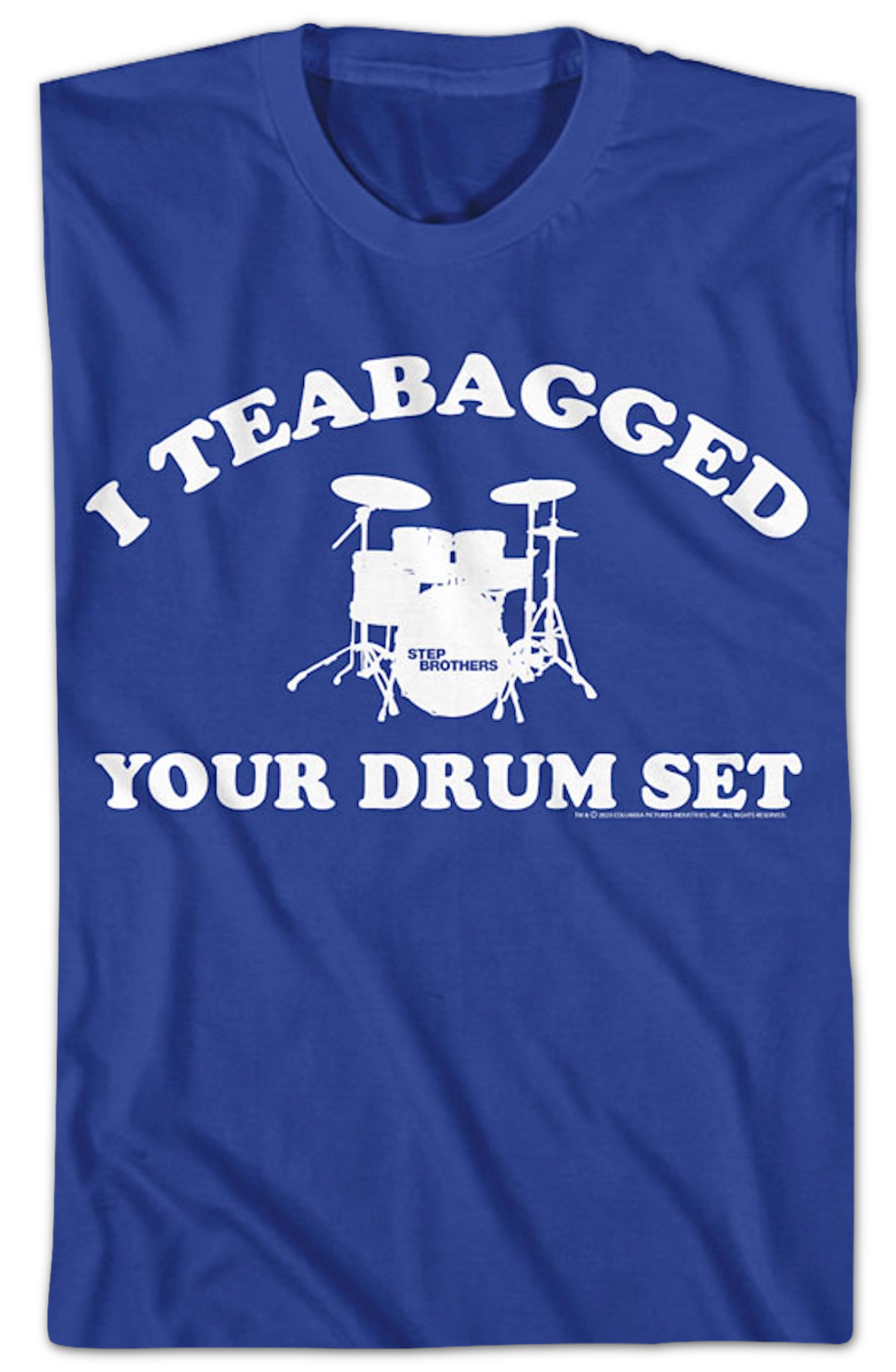 I Teabagged Your Drum Set Step Brothers T-Shirt Hoodie, Sweatshirt | CiraTrend.com (Image 2)