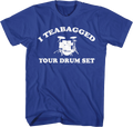 I Teabagged Your Drum Set Step Brothers T-Shirt Hoodie, Sweatshirt | CiraTrend.com (Image 1)