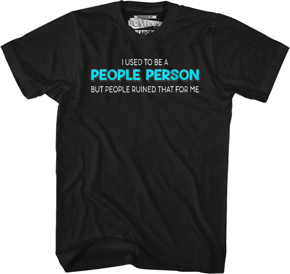 I Used To Be A People Person T-Shirt Hoodie, Sweatshirt | CiraTrend.com (Image 1)