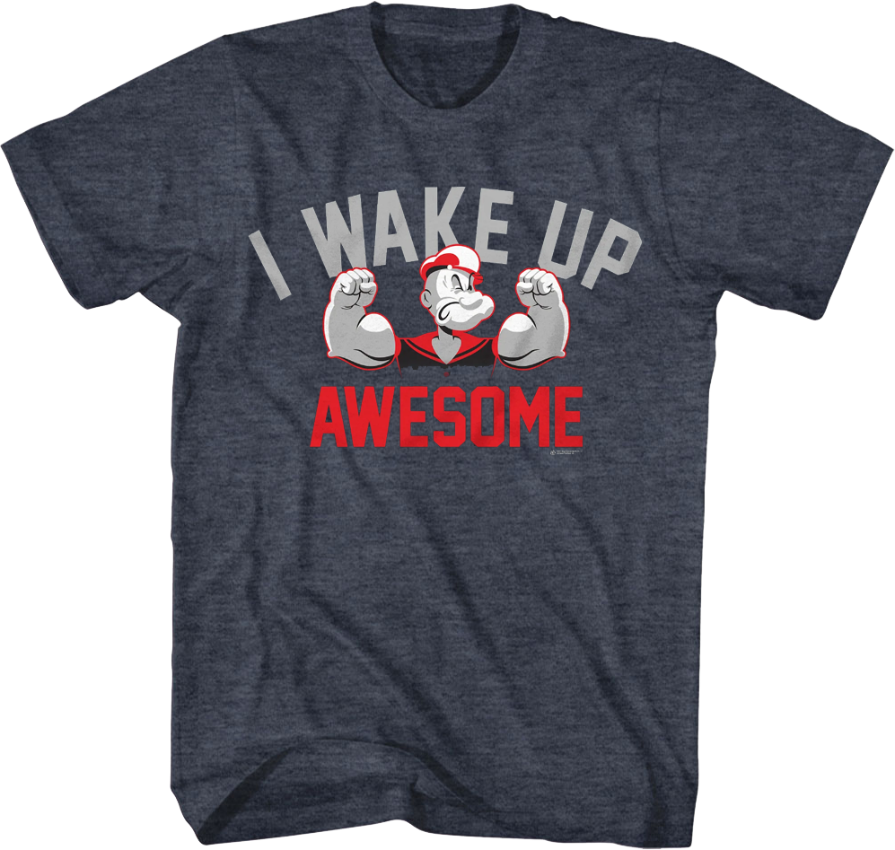 I Wake Up Awesome Popeye T-Shirts, Hoodie, Sweatshirt