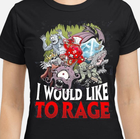 I Would Like To Rage Shirt