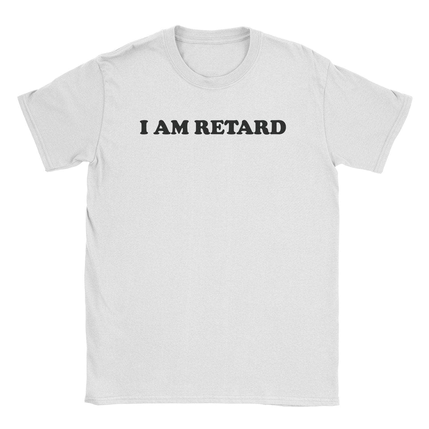 I Am Retard T-Shirt Hoodie, Sweatshirt | CiraTrend.com (Image 4)