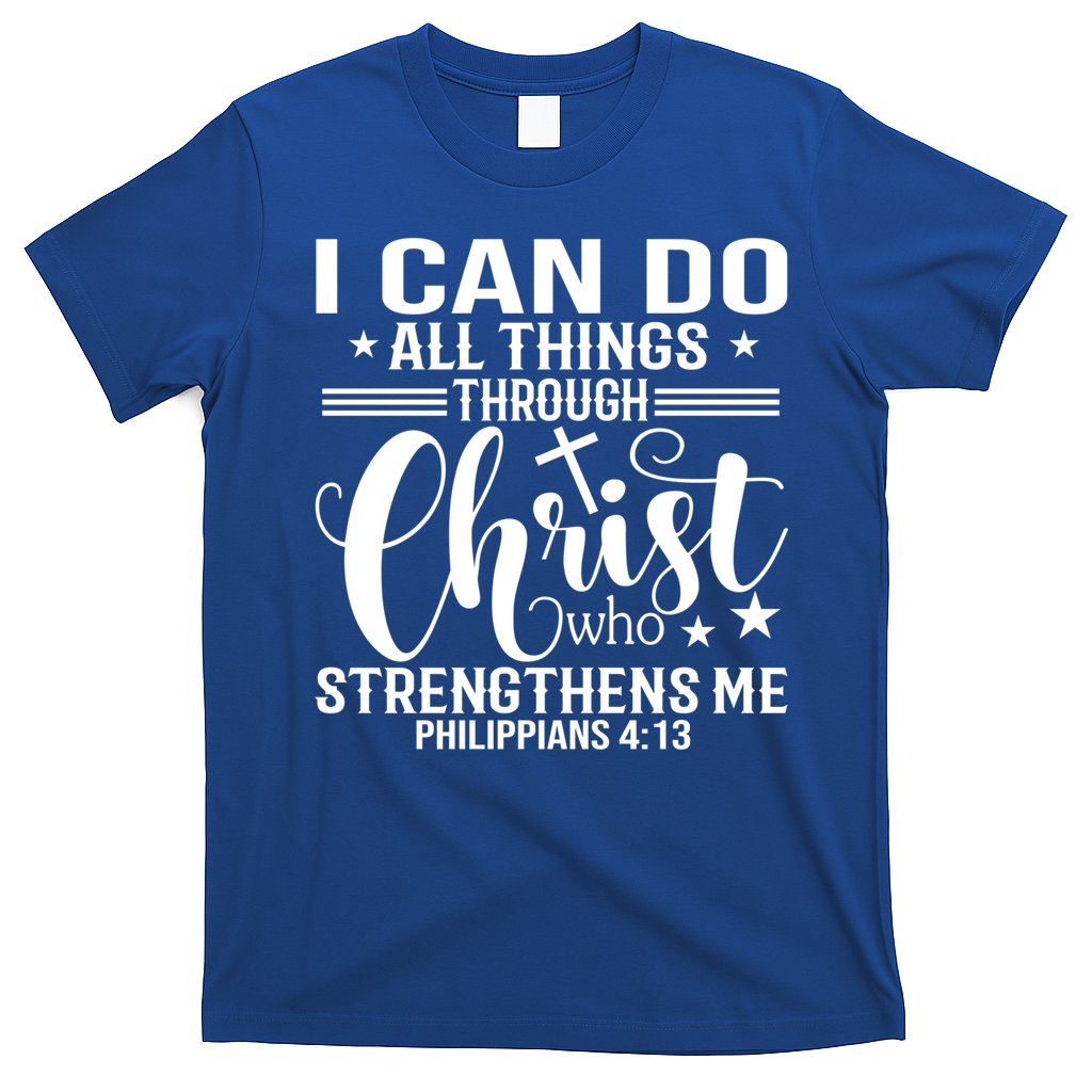 I Can Do All Things Through Christ Bible Gift T-Shirt
