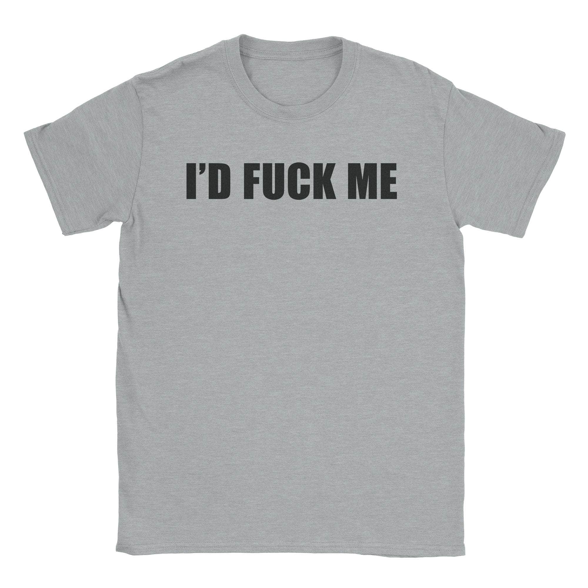 I'd Fuck Me T-Shirt Hoodie, Sweatshirt | CiraTrend.com (Image 3)