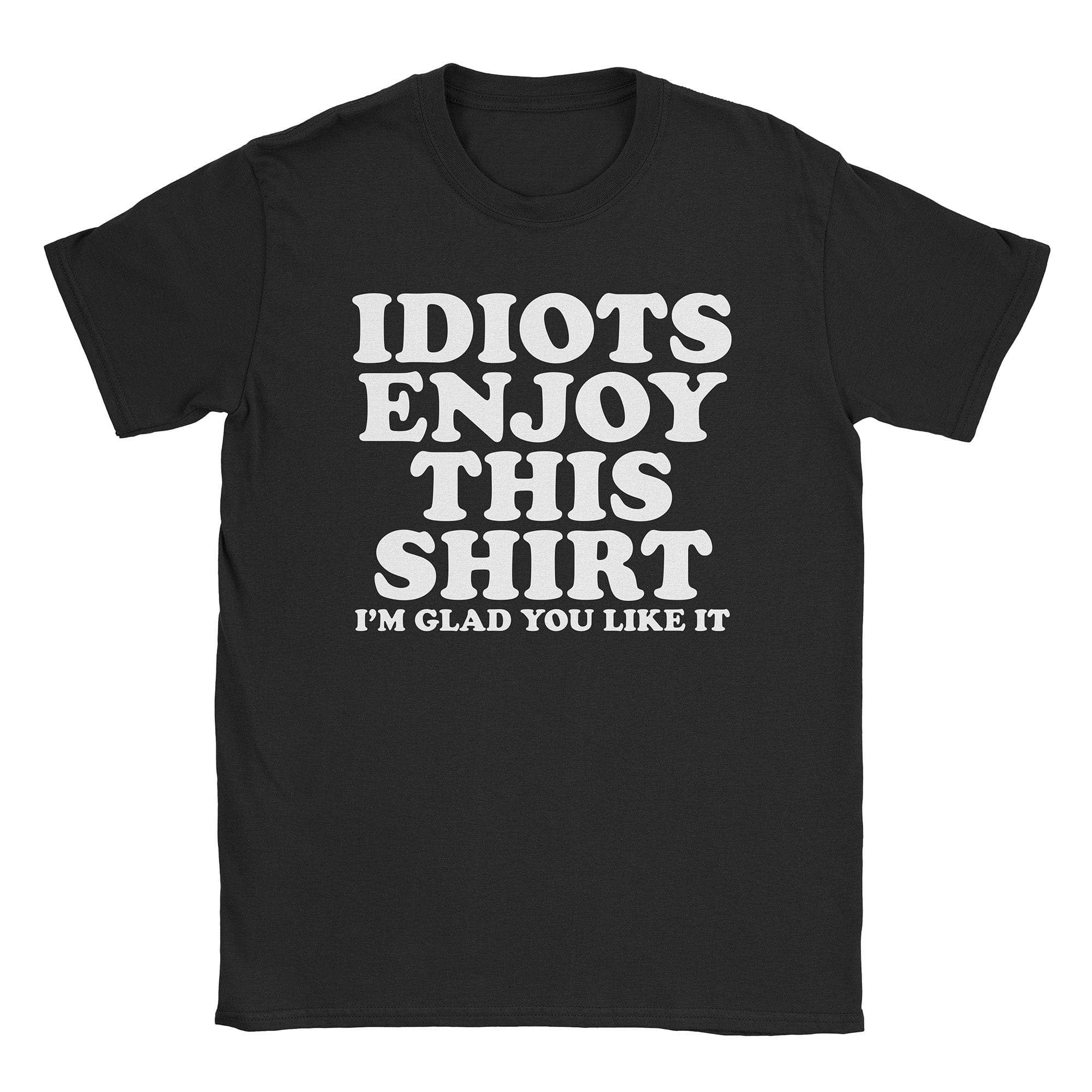 Idiots T-Shirt Hoodie, Sweatshirt | CiraTrend.com (Image 2)
