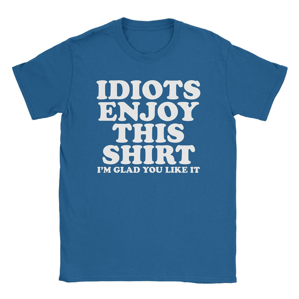 Idiots T-Shirt Hoodie, Sweatshirt | CiraTrend.com (Image 1)