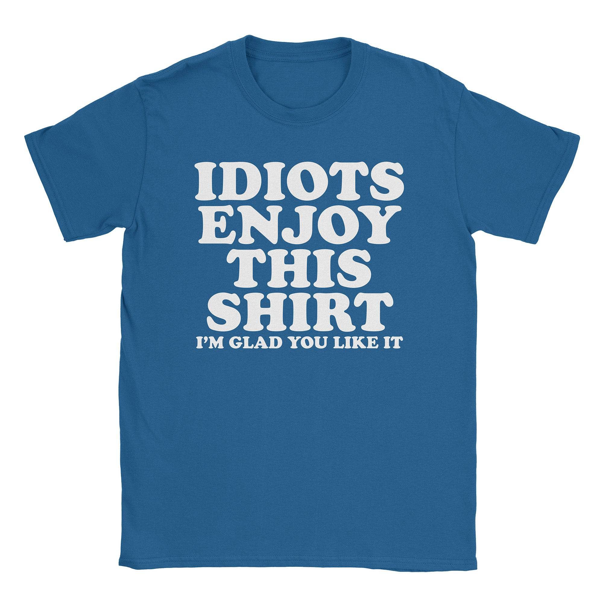 Idiots T-Shirt Hoodie, Sweatshirt | CiraTrend.com (Image 1)