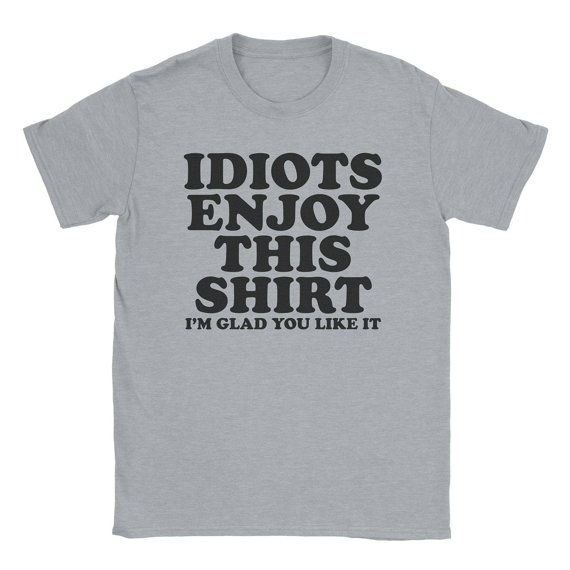 Idiots T-Shirt Hoodie, Sweatshirt | CiraTrend.com (Image 5)