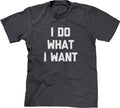 I Do What I Want T-Shirt Style001 Hoodie, Sweatshirt | CiraTrend.com (Image 1)
