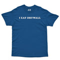 I Eat Drywall T-Shirt Hoodie, Sweatshirt | CiraTrend.com (Image 1)