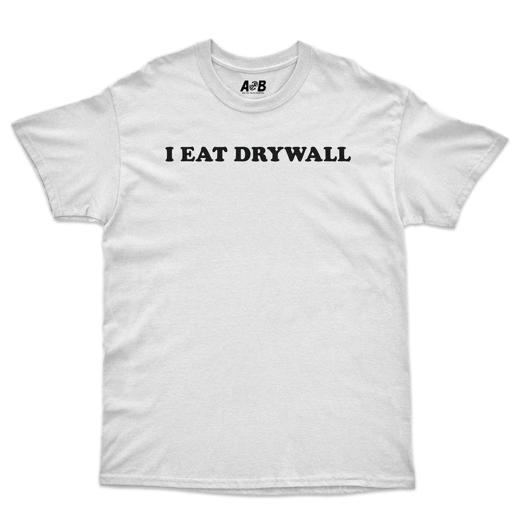I Eat Drywall T-Shirt Hoodie, Sweatshirt | CiraTrend.com (Image 2)