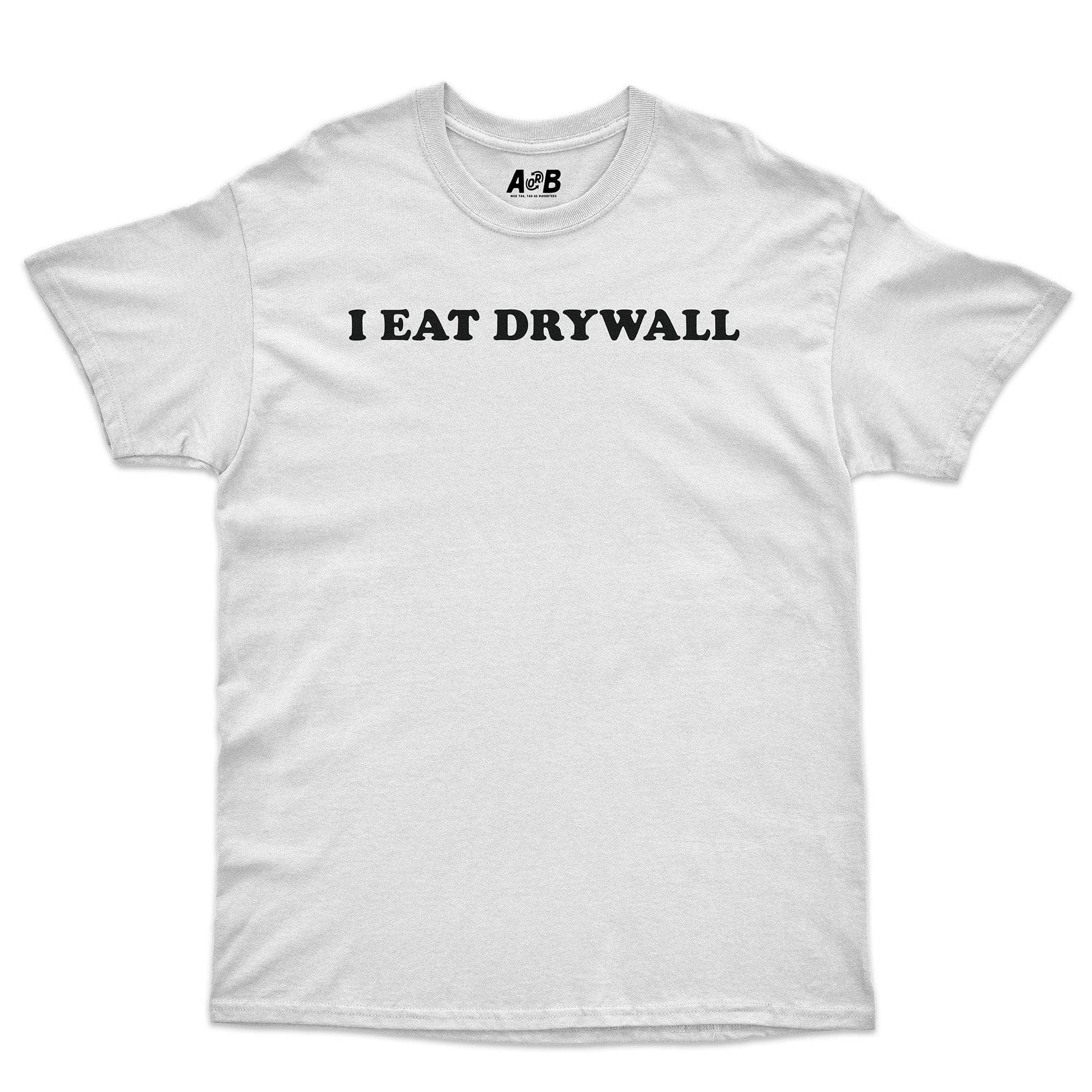 I Eat Drywall T-Shirt Hoodie, Sweatshirt | CiraTrend.com (Image 2)