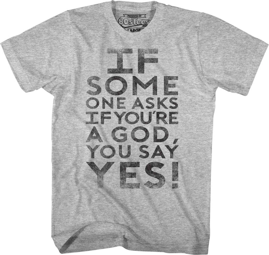 If Someone Asks You If You're A God You Say Yes Ghostbusters T-Shirt Hoodie, Sweatshirt | CiraTrend.com (Image 1)
