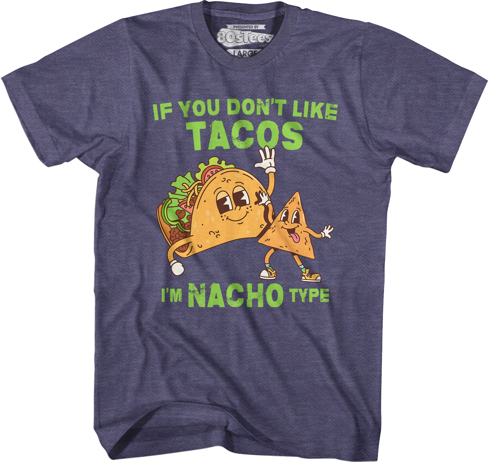 If You Don't Like Tacos I'm Nacho Type T-Shirt Hoodie, Sweatshirt | CiraTrend.com (Image 3)