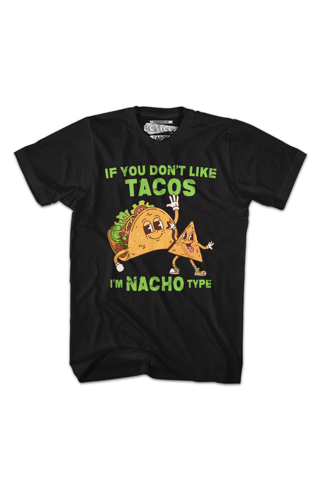 If You Don't Like Tacos I'm Nacho Type T-Shirt Hoodie, Sweatshirt | CiraTrend.com (Image 2)