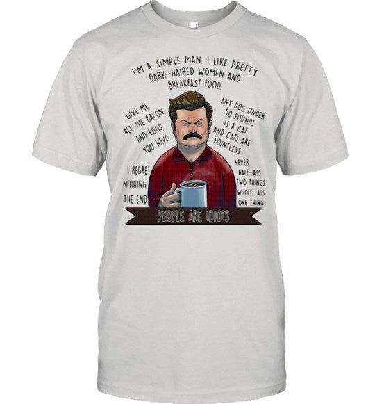 I’m A Simple Man I Like Pretty Dark Haired Woman And Breakfast Food Shirt