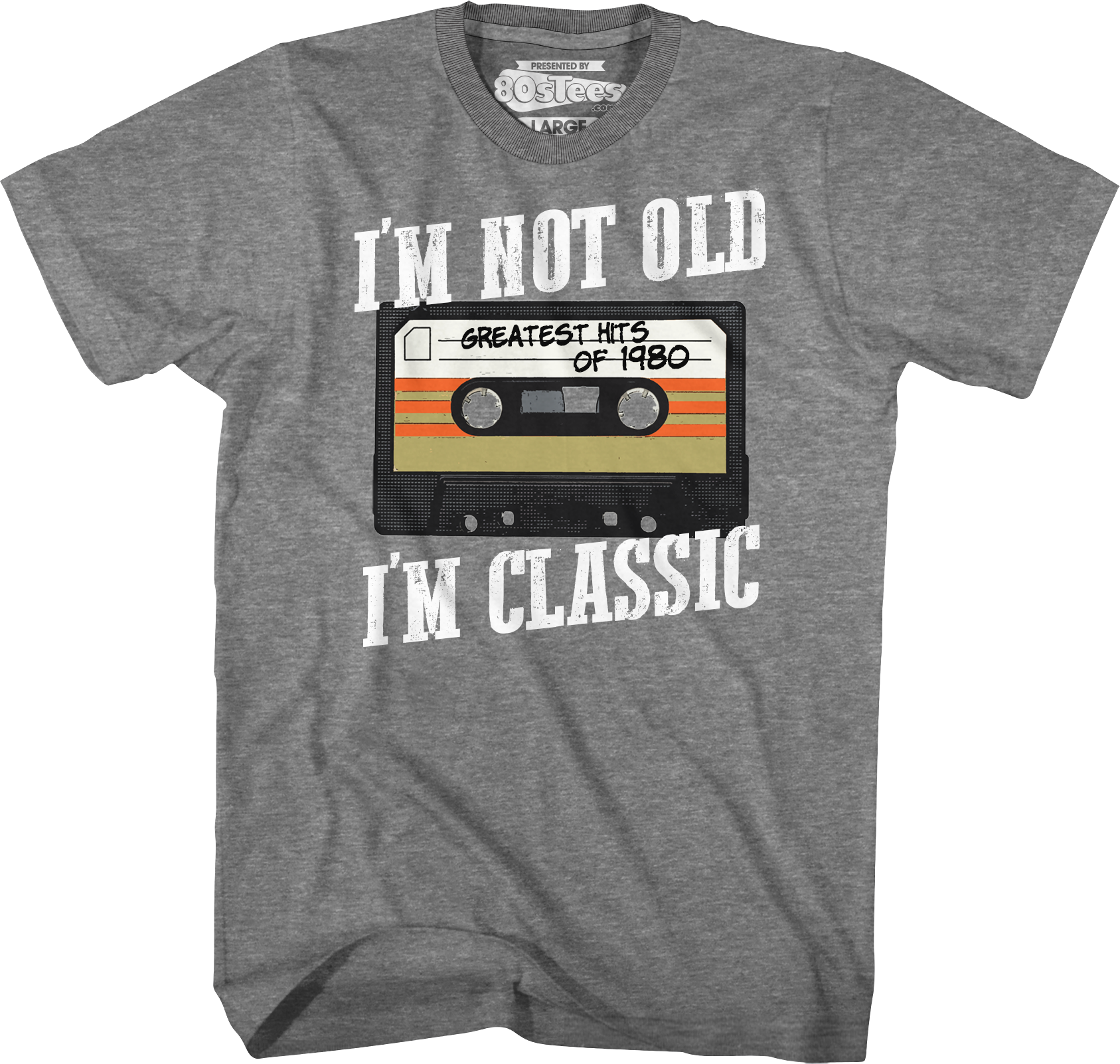 I'm Not Old I'm Classic Greatest Hits Of 1980 T-Shirt Hoodie, Sweatshirt | CiraTrend.com (Image 1)