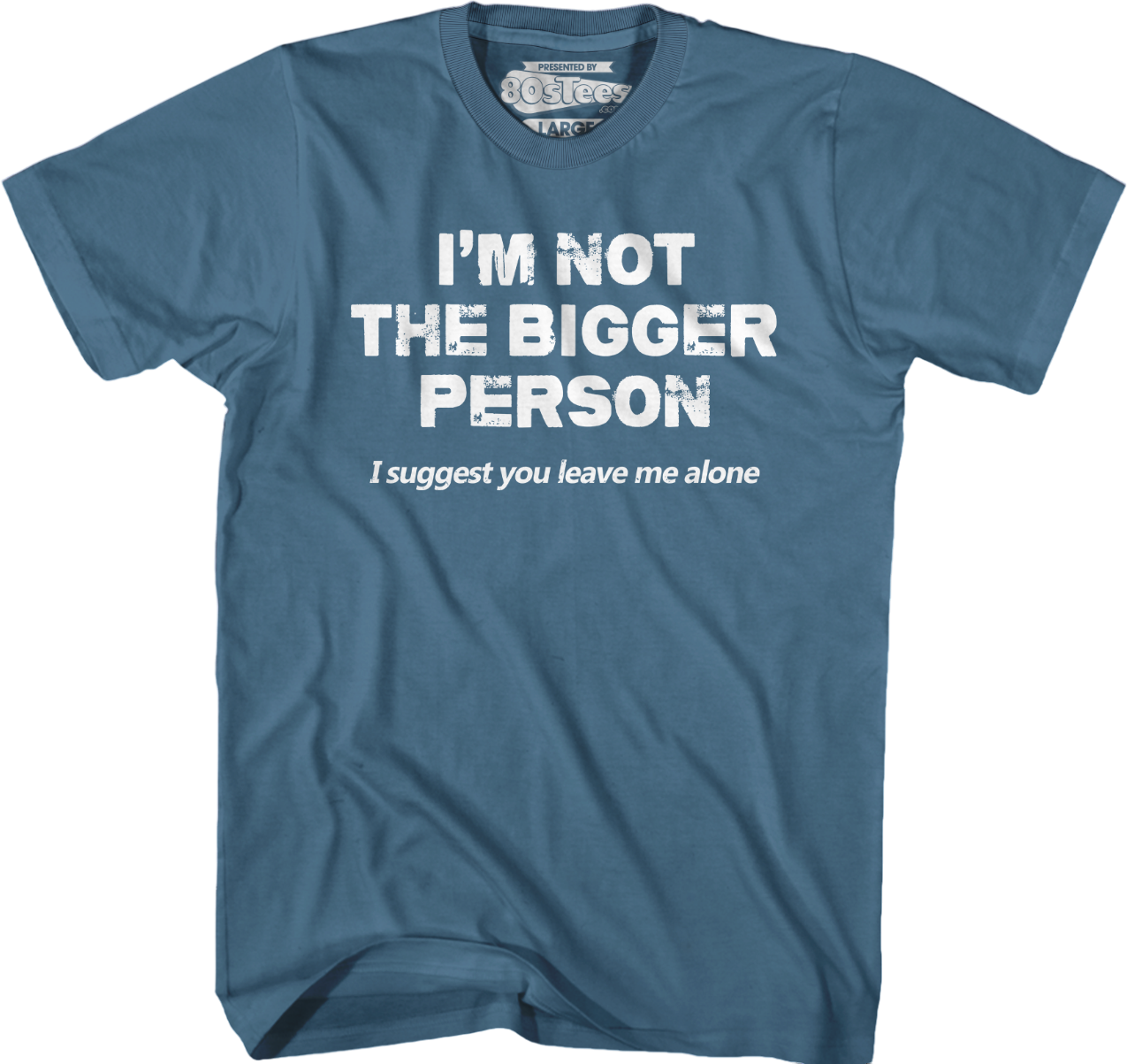 I'm Not The Bigger Person I Suggest You Leave Me Alone T-Shirt Hoodie, Sweatshirt | CiraTrend.com (Image 3)