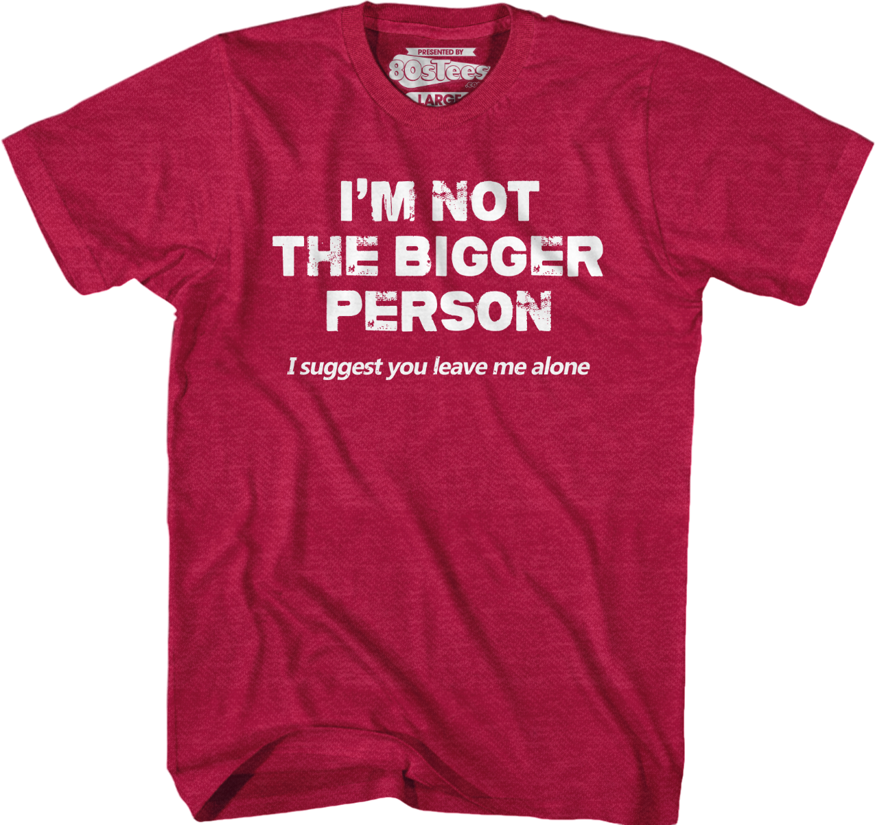 I'm Not The Bigger Person I Suggest You Leave Me Alone T-Shirt Hoodie, Sweatshirt | CiraTrend.com (Image 4)