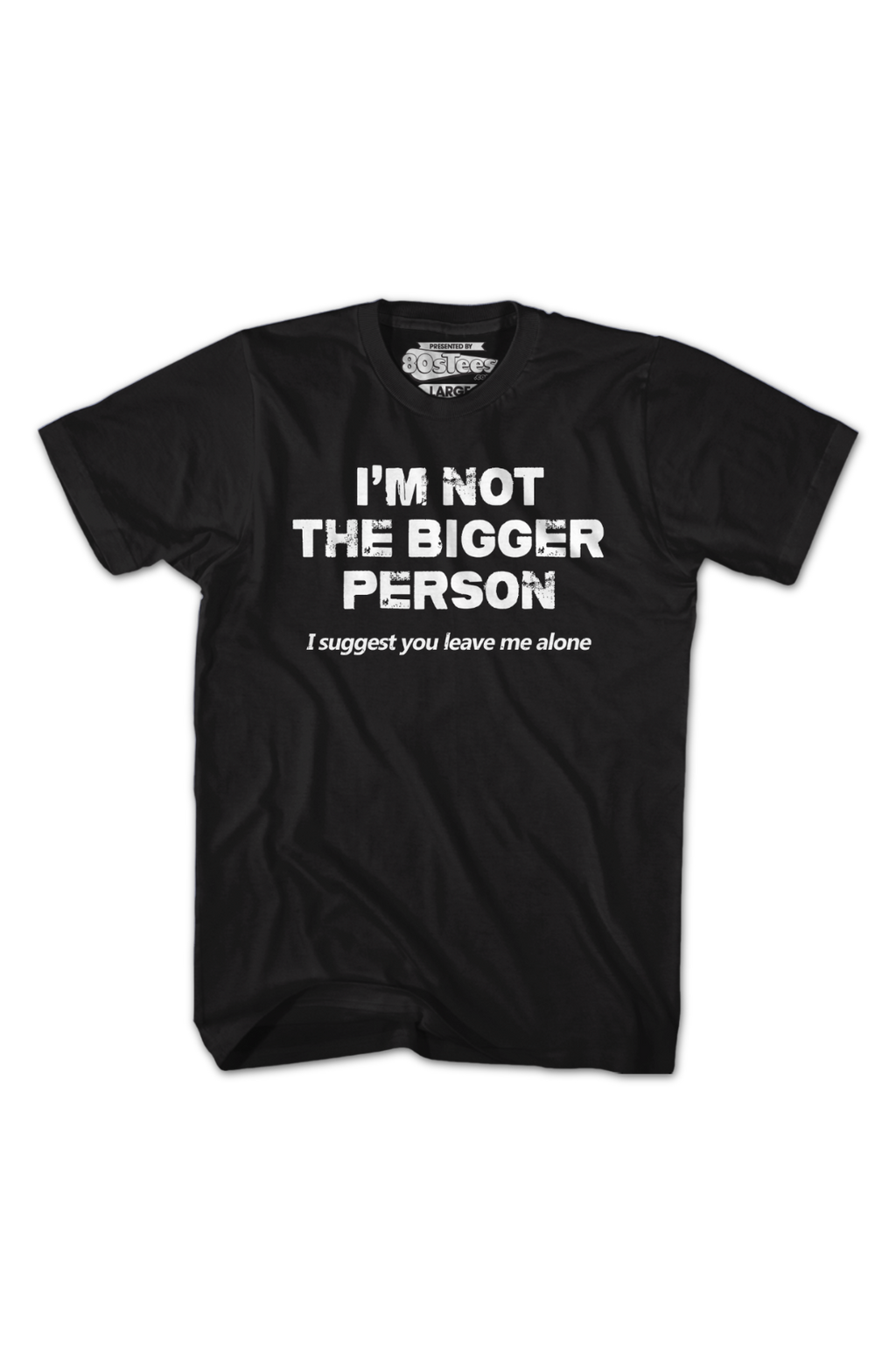 I'm Not The Bigger Person I Suggest You Leave Me Alone T-Shirt Hoodie, Sweatshirt | CiraTrend.com (Image 2)