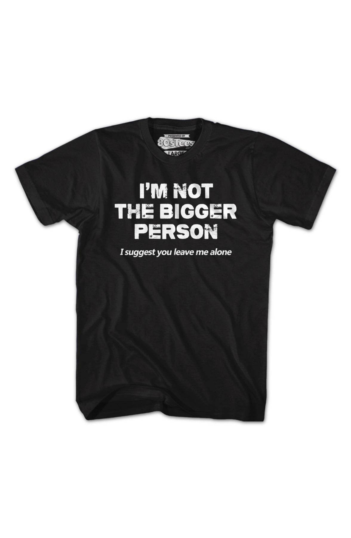 I'm Not The Bigger Person I Suggest You Leave Me Alone T-Shirt Hoodie, Sweatshirt | CiraTrend.com (Image 2)