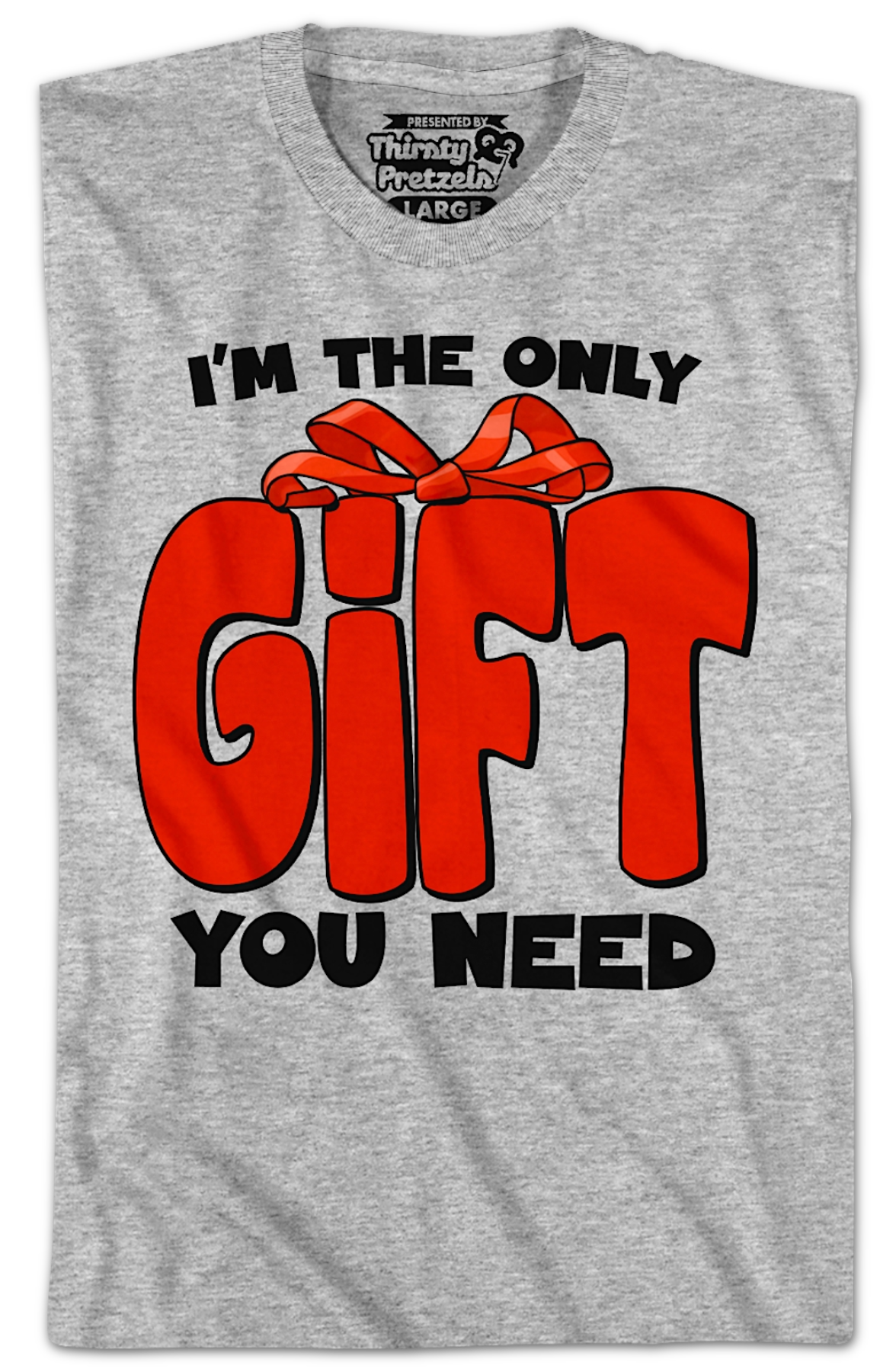 I'm The Only Gift You Need T-Shirt Hoodie, Sweatshirt | CiraTrend.com (Image 2)