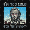 I'm Too Cold For This T-Shirt Hoodie, Sweatshirt | CiraTrend.com (Image 1)