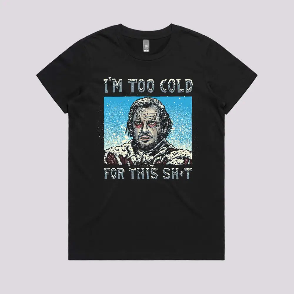 I'm Too Cold For This T-Shirt Hoodie, Sweatshirt | CiraTrend.com (Image 3)