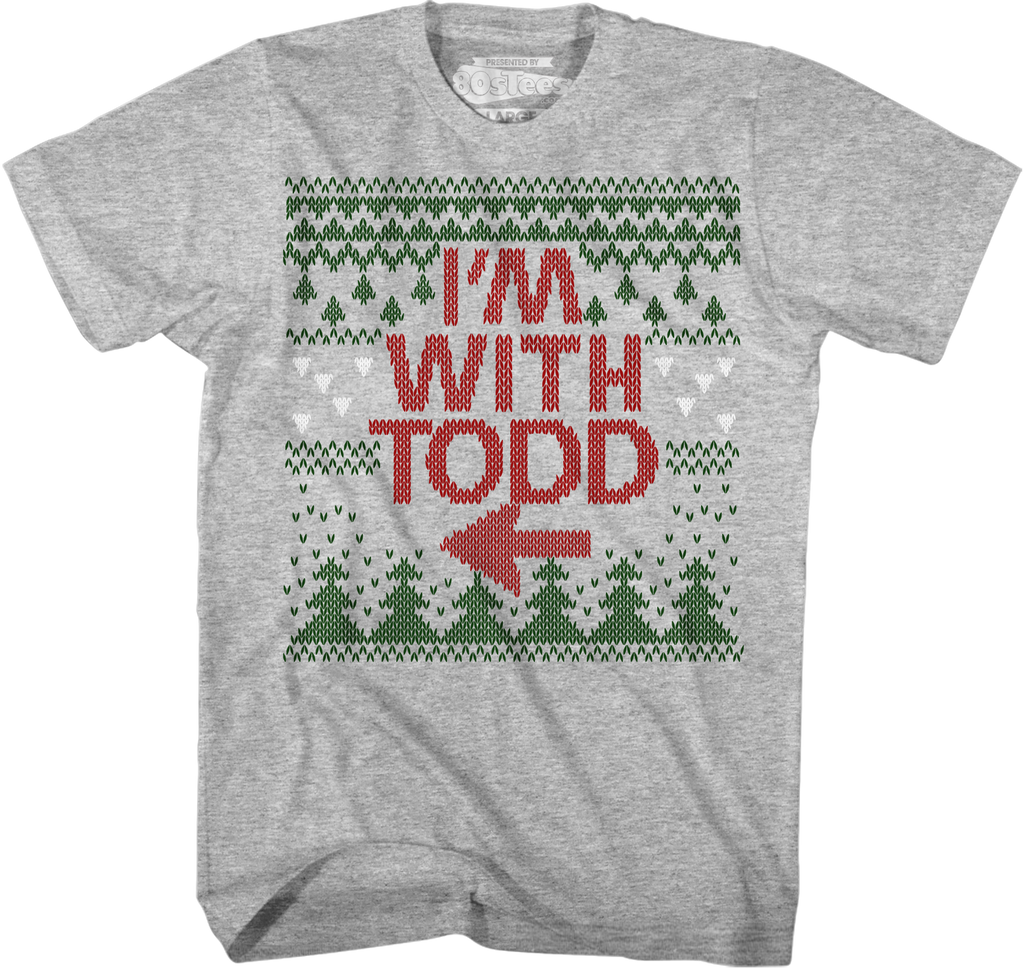 I'm With Todd Christmas Vacation T-Shirt Hoodie, Sweatshirt | CiraTrend.com (Image 1)