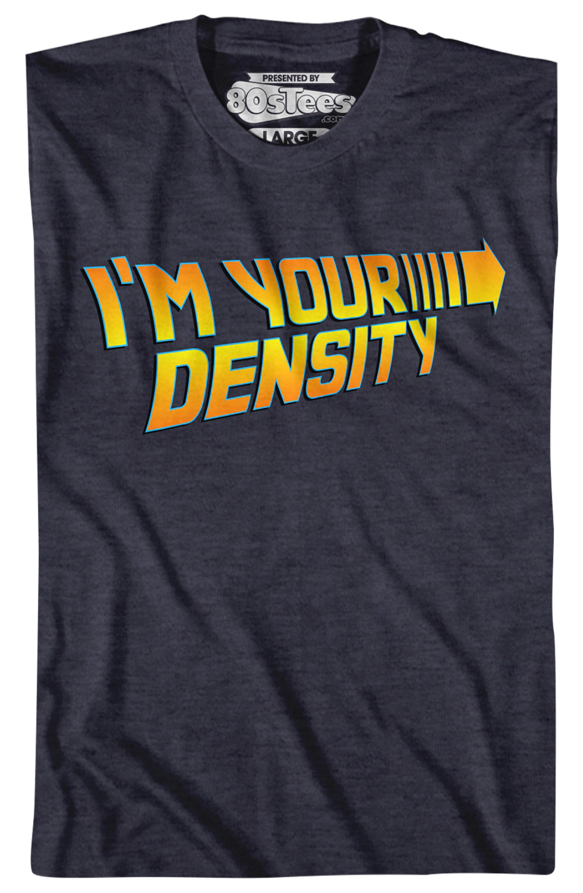 I'm Your Density Back To The Future T-Shirt Hoodie, Sweatshirt | CiraTrend.com (Image 2)