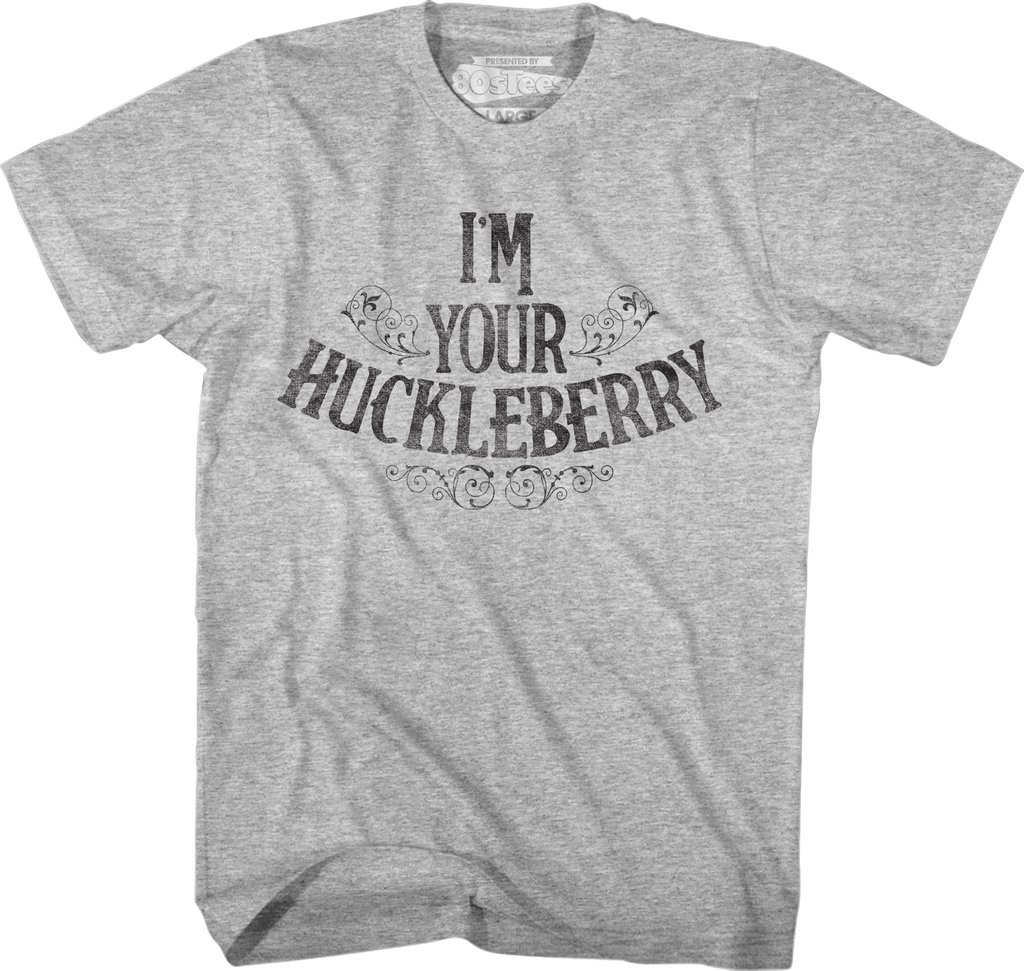 I'm Your Huckleberry Tombstone T-Shirt Hoodie, Sweatshirt | CiraTrend.com (Image 1)