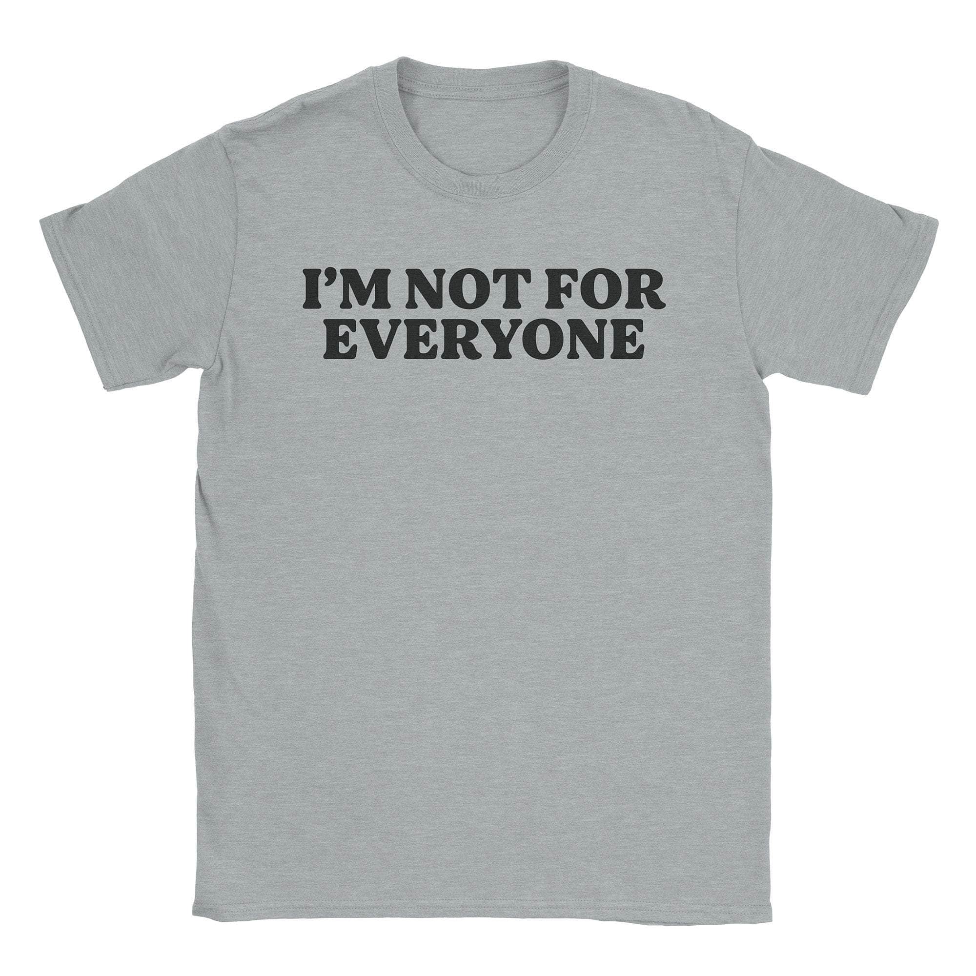 Not For Everyone T-Shirt Hoodie, Sweatshirt | CiraTrend.com (Image 1)