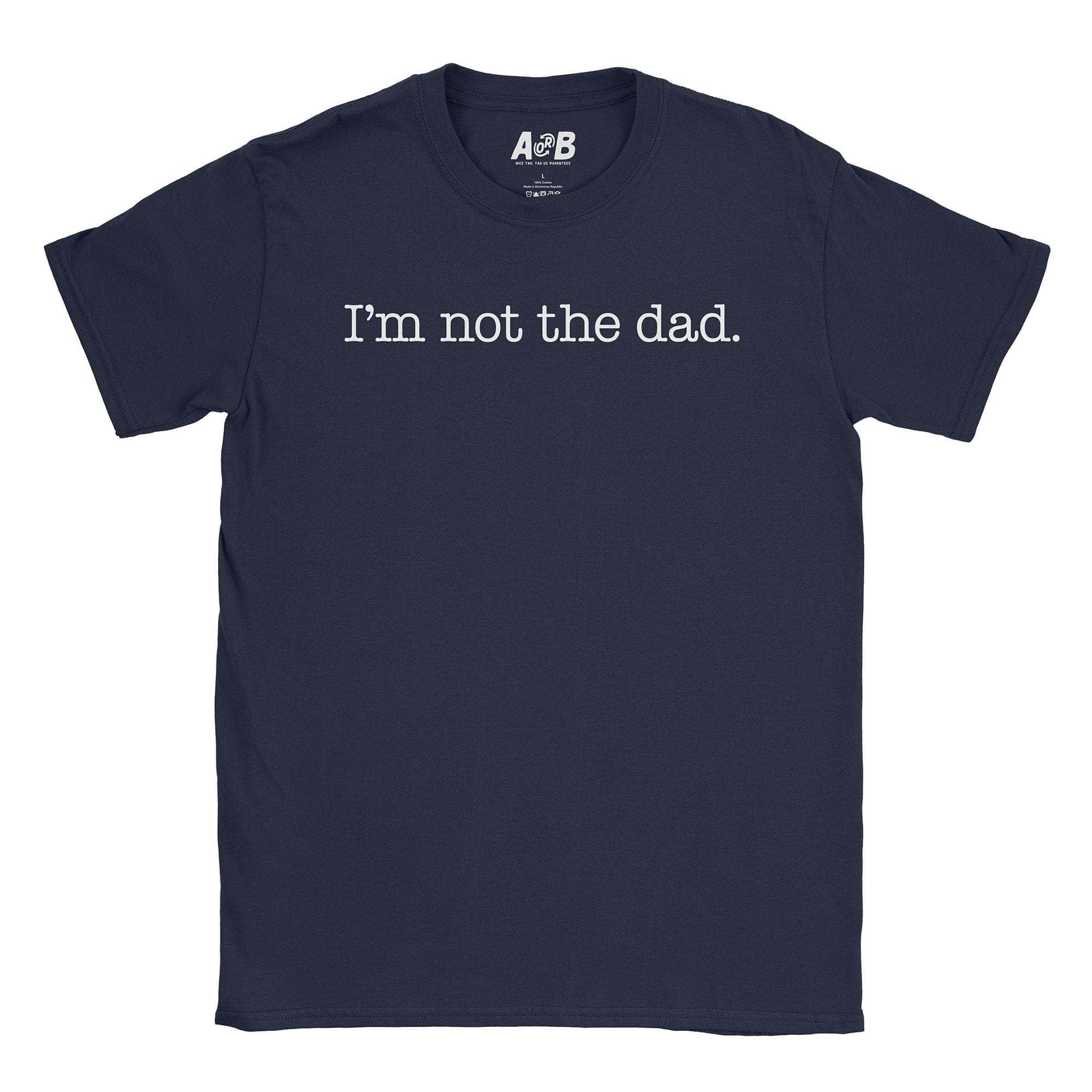 Not The Dad T-Shirt Hoodie, Sweatshirt | CiraTrend.com (Image 2)