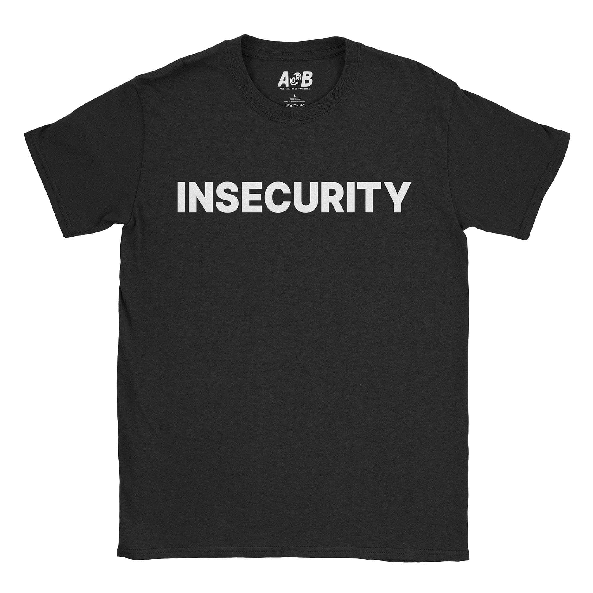Insecurity T-Shirt Hoodie, Sweatshirt | CiraTrend.com