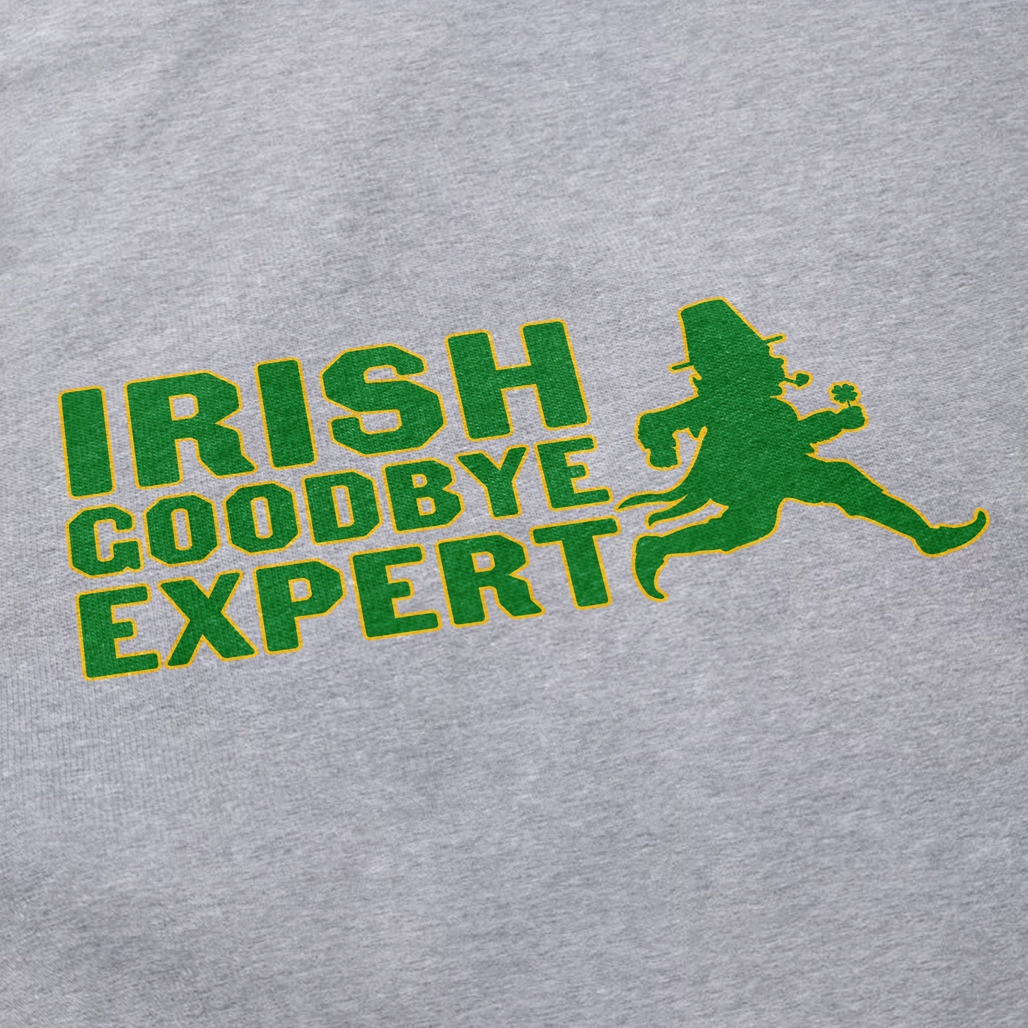 Irish Goodbye Expert T Shirt Style001 Hoodie, Sweatshirt | CiraTrend.com (Image 2)