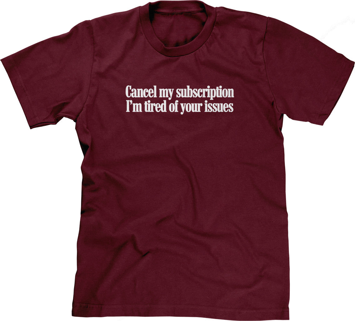 I'm Tired Of Your Issues T-Shirt Hoodie, Sweatshirt | CiraTrend.com (Image 1)