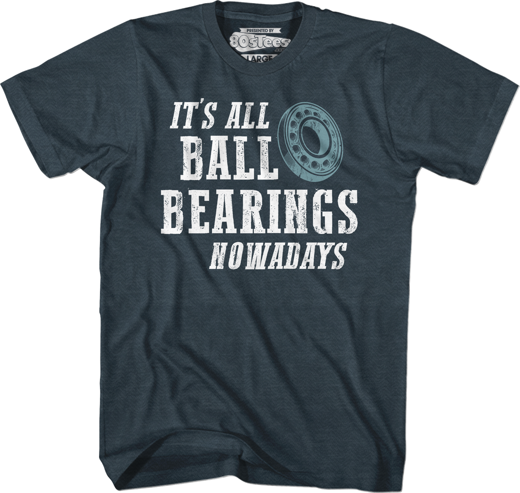 It's All Ball Bearings Nowadays Fletch T-Shirt Hoodie, Sweatshirt | CiraTrend.com (Image 3)
