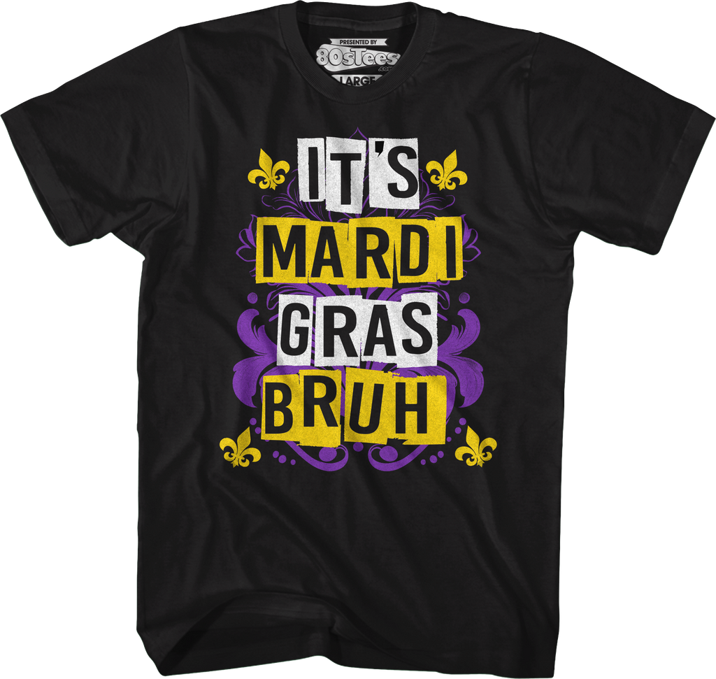 It's Mardi Gras Bruh T-Shirt Hoodie, Sweatshirt | CiraTrend.com (Image 1)