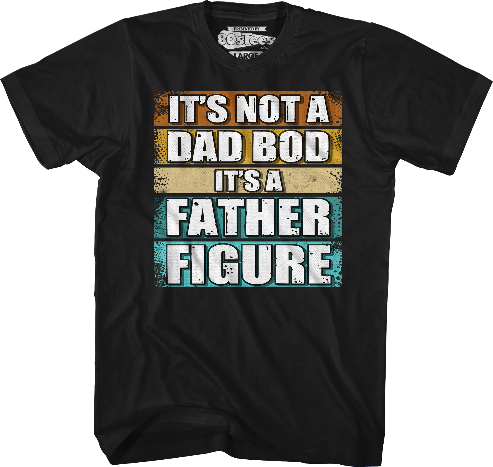 It's Not A Dad Bod It's A Father Figure T-Shirt Hoodie, Sweatshirt | CiraTrend.com (Image 1)