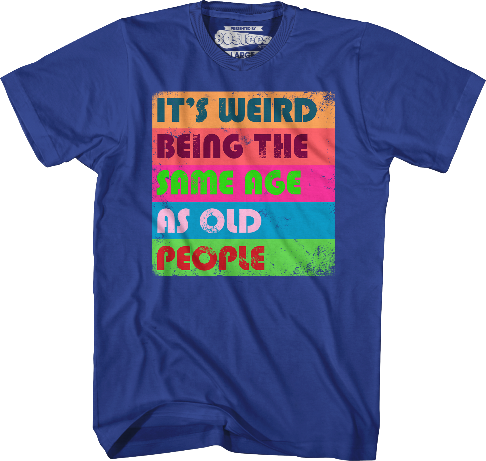 It's Weird Being The Same Age As Old People T-Shirt Hoodie, Sweatshirt | CiraTrend.com (Image 3)