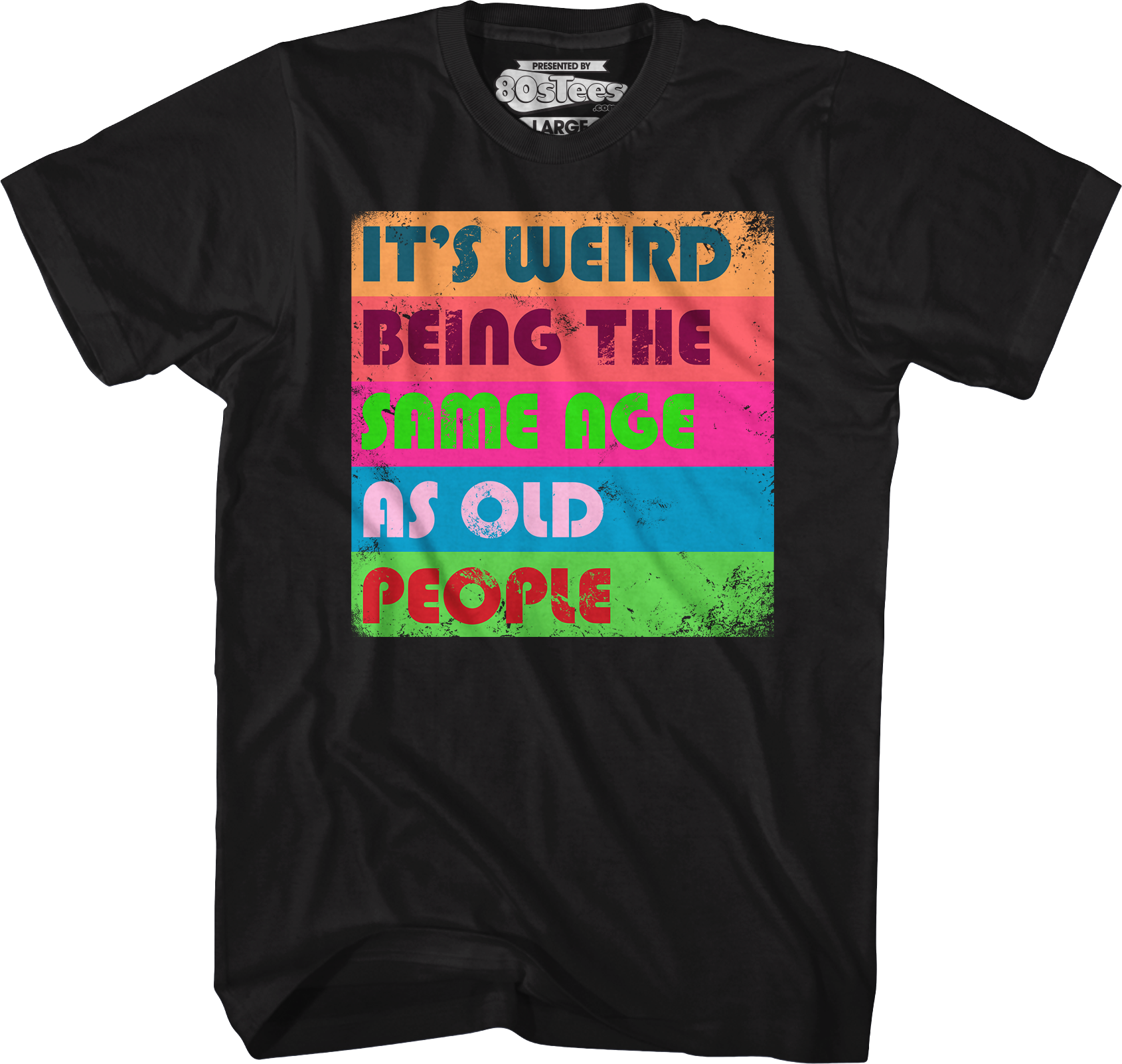 It's Weird Being The Same Age As Old People T-Shirt Hoodie, Sweatshirt | CiraTrend.com (Image 1)