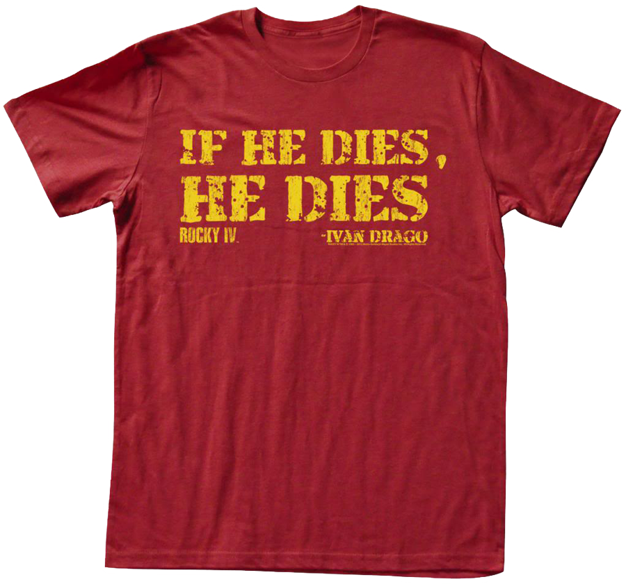 Ivan Drago If He Dies He Dies Rocky T-Shirts, Hoodie, Sweatshirt