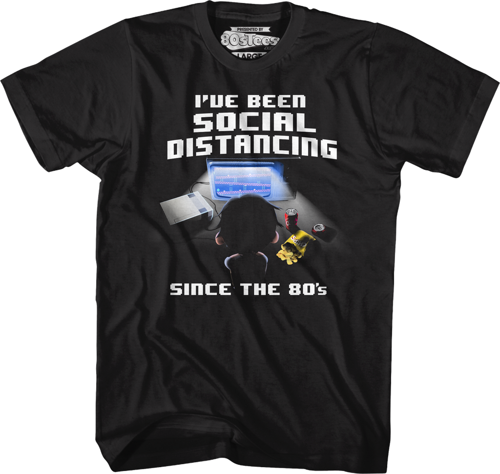 I've Been Social Distancing Since The 80's T-Shirt Hoodie, Sweatshirt | CiraTrend.com (Image 1)